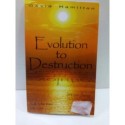 Evolution to destruction