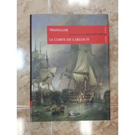Episodios Nacionales: Trafalgar. La corte de Carlos IV
